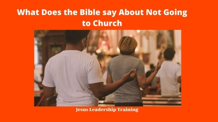 What Does the Bible say About Not Going to Church