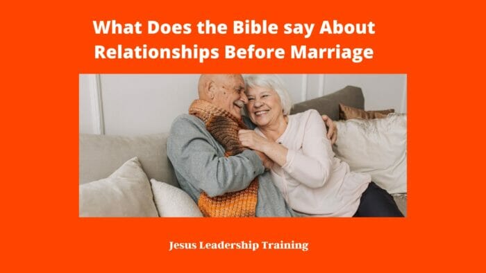 What Does the Bible say About Relationships Before Marriage 1
