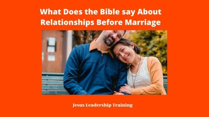 What Does the Bible say About Relationships Before Marriage 2
