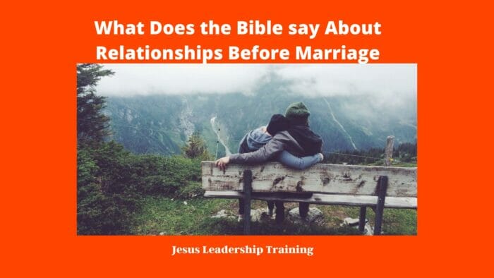 What Does the Bible say About Relationships Before Marriage 3
