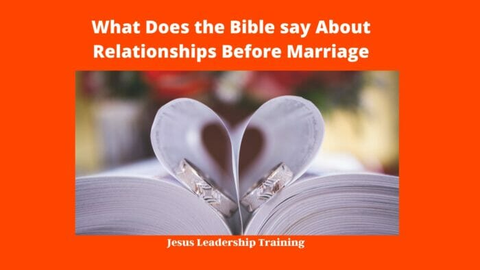 What Does the Bible say About Relationships Before Marriage 4