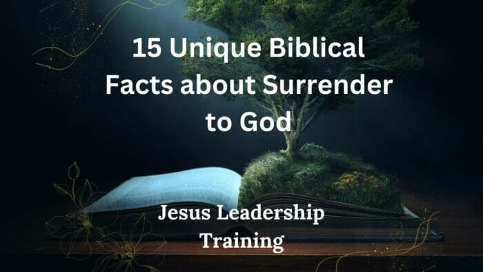 15 Unique Biblical Facts about Surrender to God