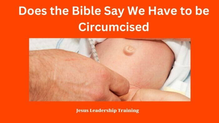 Does the Bible Say We Have to be Circumcised