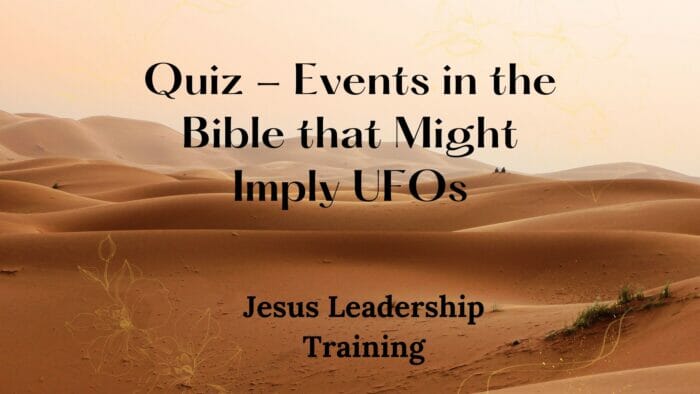 Quiz - Events in the Bible that Might Imply UFOs