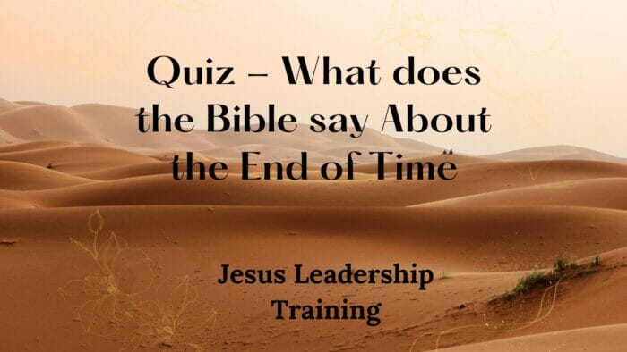 Quiz - What does the Bible say About the End of Time