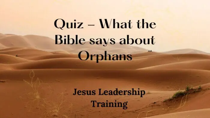 Quiz - What the Bible says about Orphans