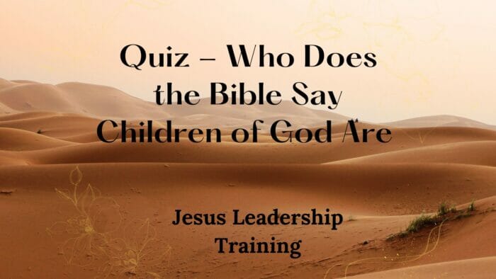 Quiz - Who Does the Bible Say Children of God Are