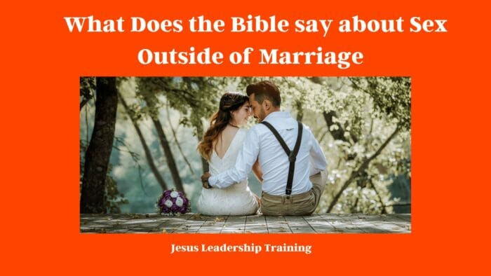 What Does the Bible say about Sex Outside of Marriage