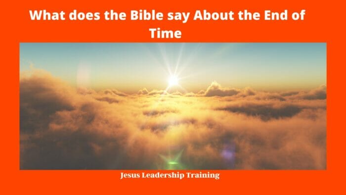 What does the Bible say About the End of Time 