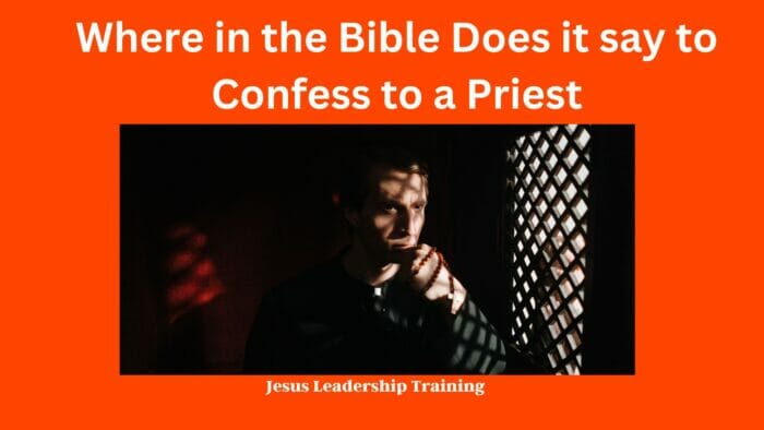 Where in the Bible Does it say to Confess to a Priest