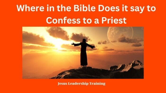 Where in the Bible Does it say to Confess to a Priest