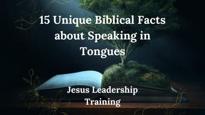 15 Unique Biblical Facts about Speaking in Tongues