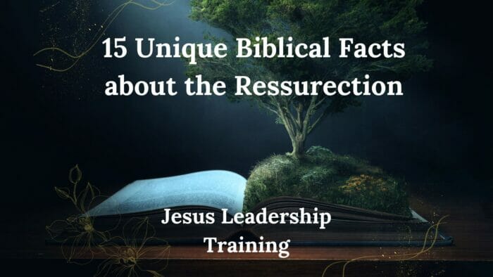 15 Unique Biblical Facts about the Ressurection