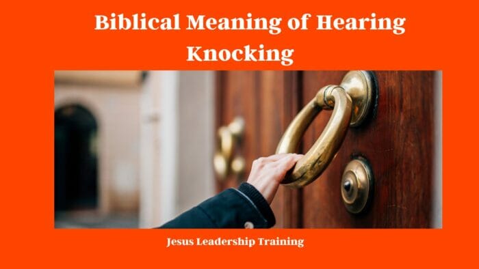 Biblical Meaning of Hearing Knocking