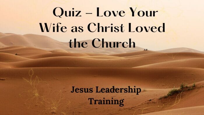 Quiz - Love Your Wife as Christ Loved the Church