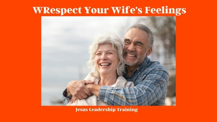 Respect Your Wife's Feelings