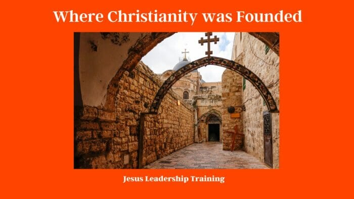 Where Christianity was Founded 