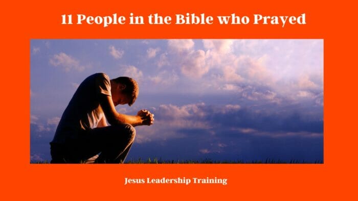 11 People in the Bible who Prayed