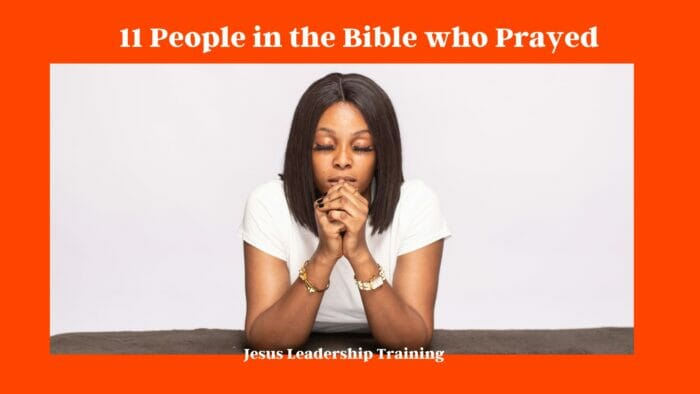 11 People in the Bible who Prayed