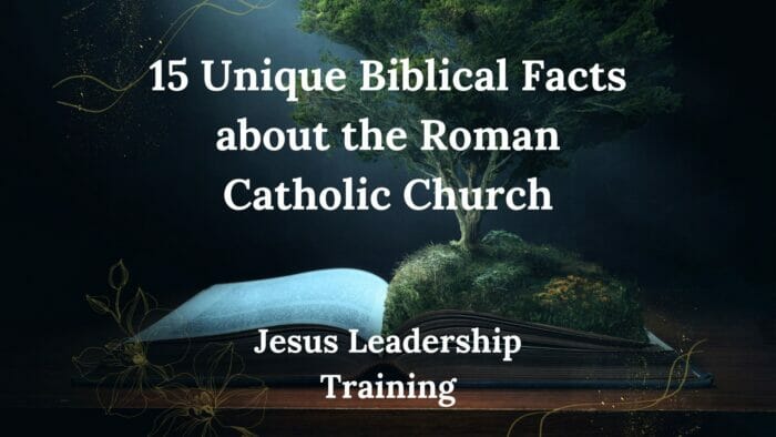 15 Unique Biblical Facts about the Roman Catholic Church
