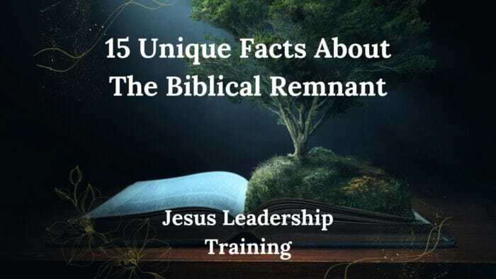15 Unique Facts About The Biblical Remnant