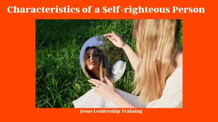 Characteristics of a Self-righteous Person 