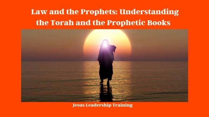 Law and the Prophets: Understanding the Torah and the Prophetic Books