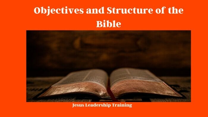 Objectives and Structure of the Bible