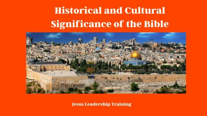 Historical and Cultural Significance of the Bible