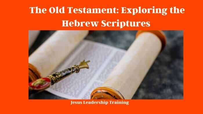 The Old Testament: Exploring the Hebrew Scriptures