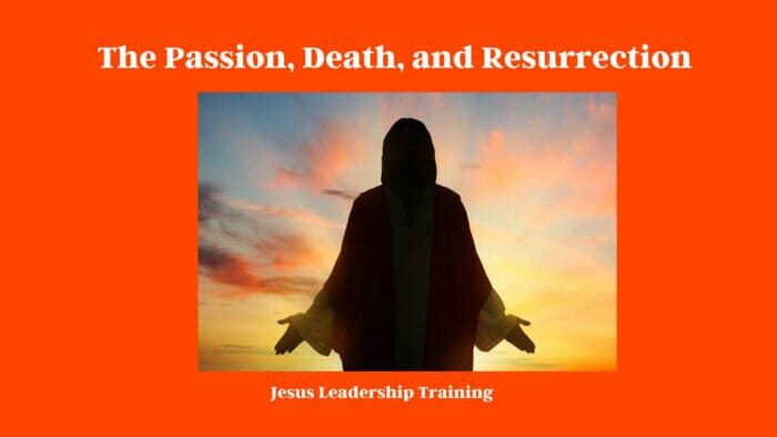 The Passion, Death, and Resurrection