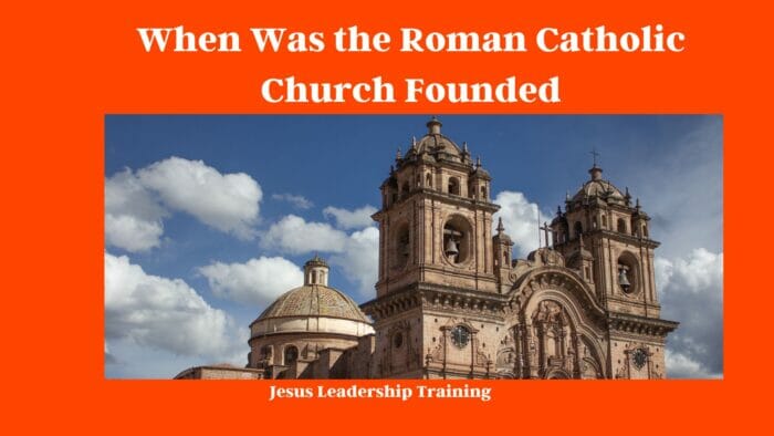 When Was the Roman Catholic Church Founded
