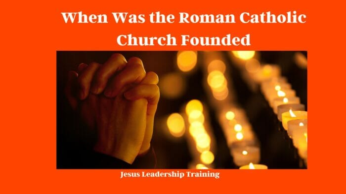 When Was the Roman Catholic Church Founded