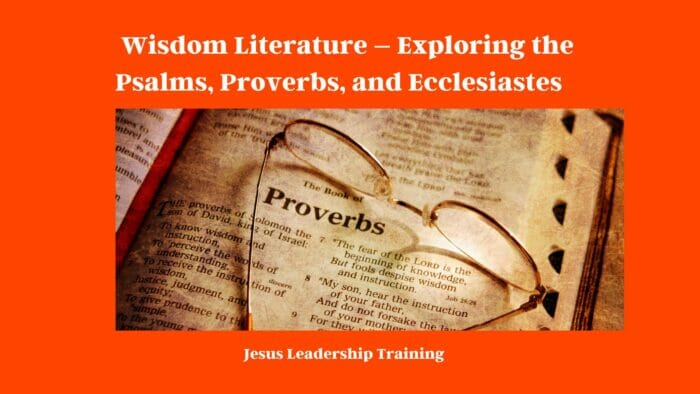 Wisdom Literature – Exploring the Psalms, Proverbs, and Ecclesiastes