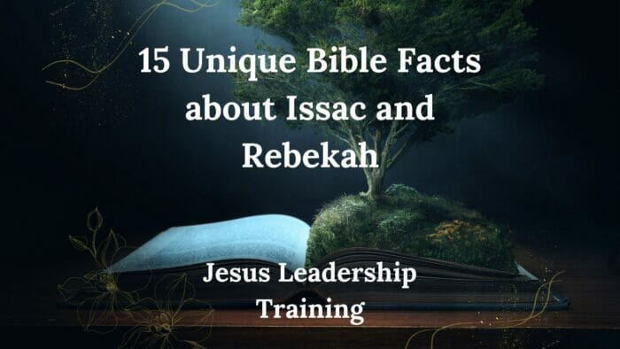 15 Unique Bible Facts about Issac and Rebekah