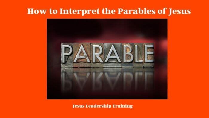 How to Interpret the Parables of Jesus