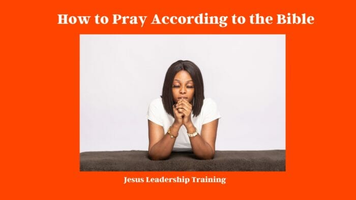 How to Pray According to the Bible