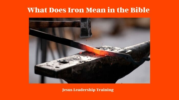 What Does Iron Mean in the Bible
