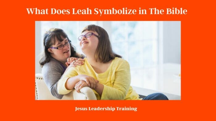 What Does Leah Symbolize in The Bible