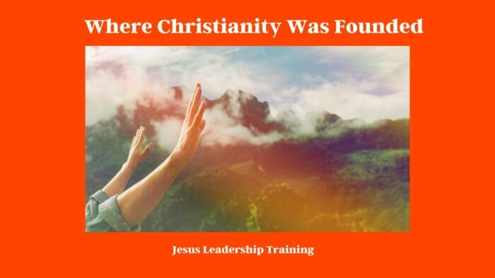 Where Christianity Was Founded