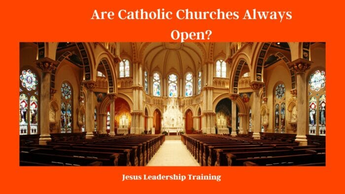 Are Catholic Churches Always Open?