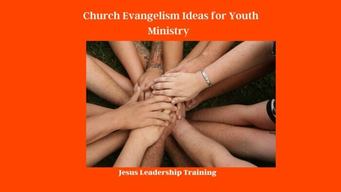 Church Evangelism Ideas for Youth Ministry