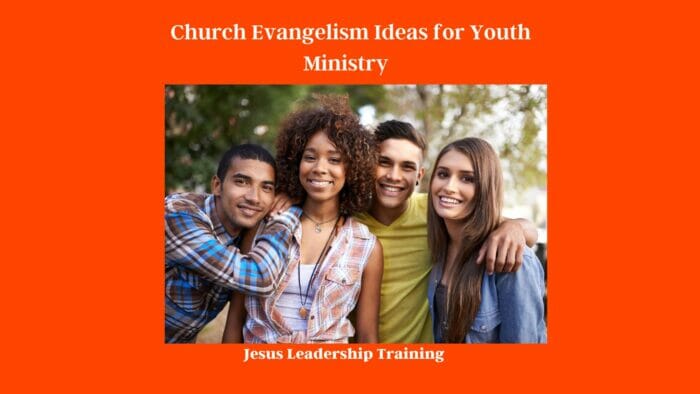 Church Evangelism Ideas for Youth Ministry