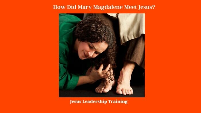  How Did Mary Magdalene Meet Jesus?