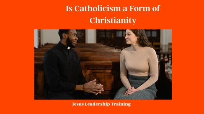 Is Catholicism a Form of Christianity