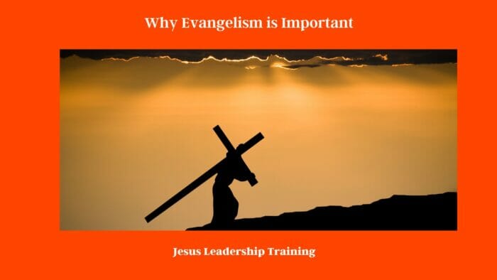 Why Evangelism is Important
12 reasons why evangelism is important