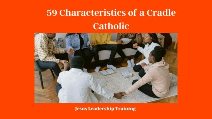 59 Characteristics of a Cradle Catholic