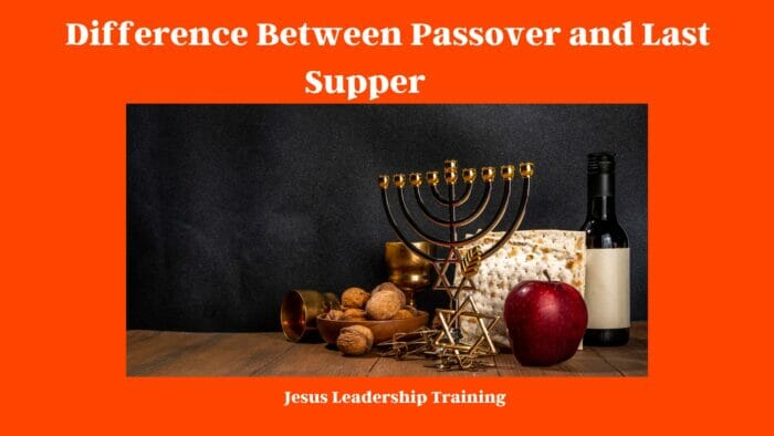 Difference Between Passover and Last Supper