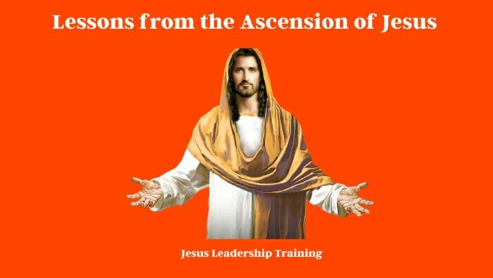 Lessons from the Ascension of Jesus