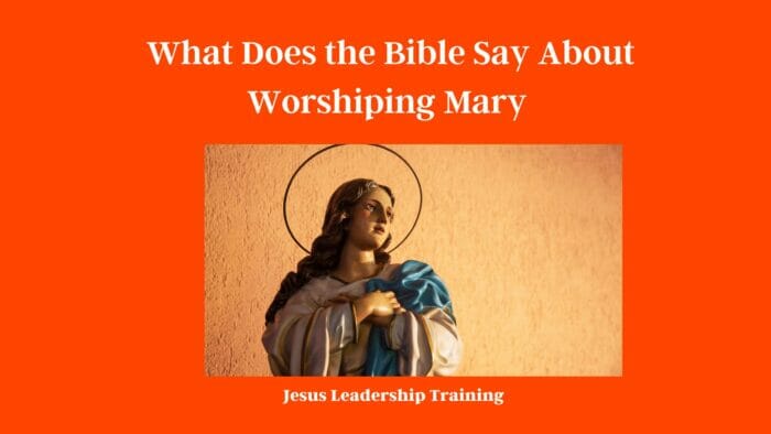 What Does the Bible Say About Worshiping Mary